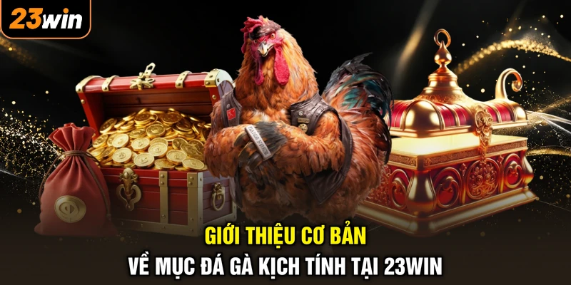 Giới thiệu cơ bản về mục đá gà kịch tính tại 23WIN